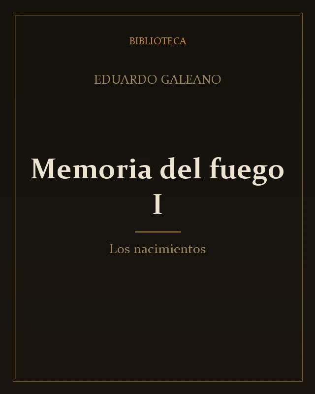 Portada de Memoria del fuego I. Los nacimientos